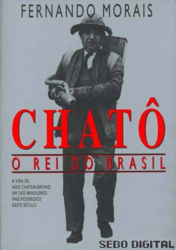 Chatô – O Rei do Brasil