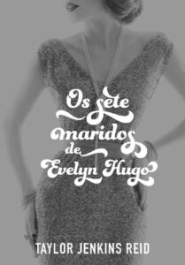 os-sete-maridos-de-evelyn-hugo