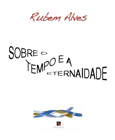 Sobre o tempo e a eterna idade