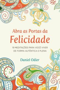abra as portas da felicidade