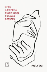 Atire a primeira pedra neste coração cansado